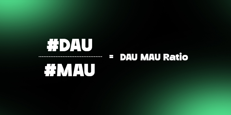 DAU MAU Ratio