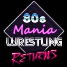 80s Mania Wrestling Return‪s